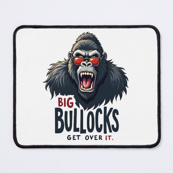 Item preview, Gorilla Says Big Bullocks Get Over It - Poster on white background designed and sold by Museum Of Non-Existing Art.