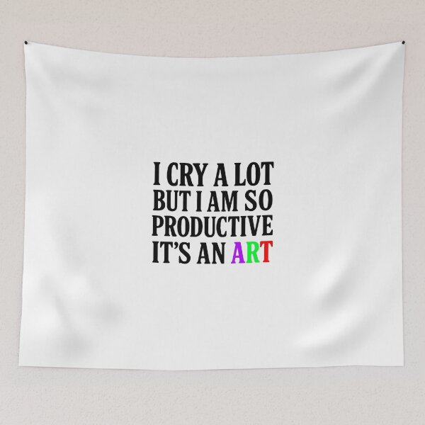 Item preview, I cry a lot but I'm so productive it's an art. designed and sold by hagawi.