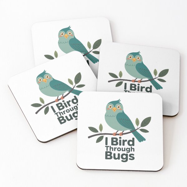 Item preview, I Bird Through Bugs – Funny Quote for Hardcore Birdwatchers designed and sold by Brainy Bird's Place.