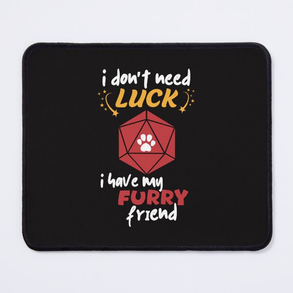 Item preview, I don't need LUCK, I have my FURRY friend designed and sold by AventurerosLúdicos.