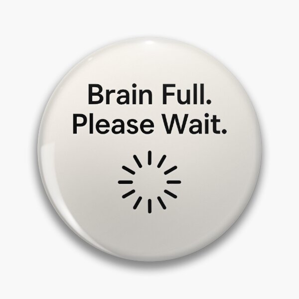 Item preview, Brain Full. Please Wait. – Funny Overload Sticker designed and sold by KintoraArt.