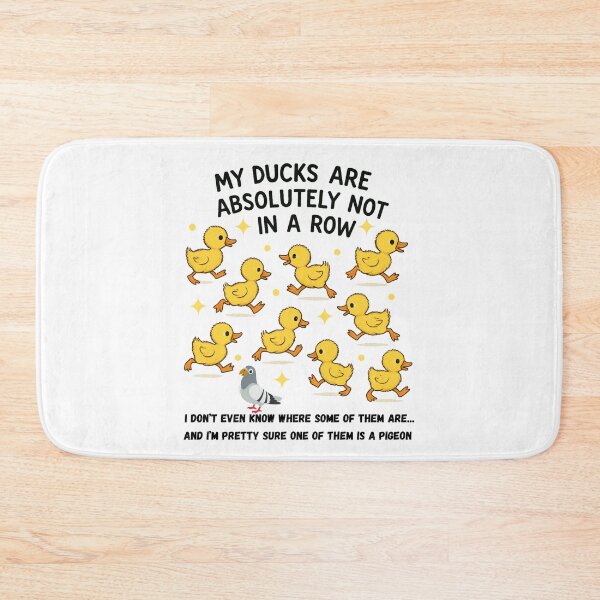 Item preview, My Ducks Are Absolutely Not In A Row designed and sold by JRice66.