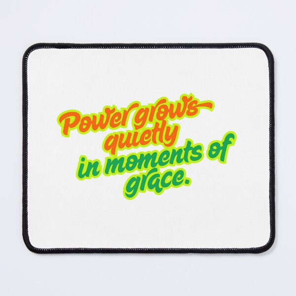 Item preview, Power Grows Quietly in Moments of Grace | Zen Tea Lounge Foundation designed and sold by zentealoungefoundation.