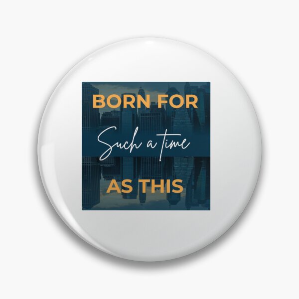 Item preview, Born for such a time as this designed and sold by Undonemadenew.