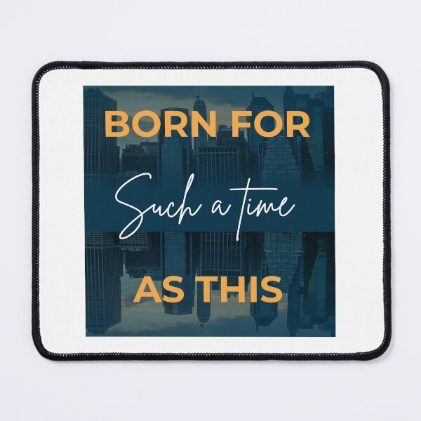 Item preview, Born for such a time as this designed and sold by Undonemadenew.