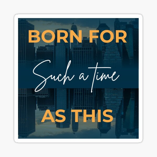 Item preview, Born for such a time as this designed and sold by Undonemadenew.