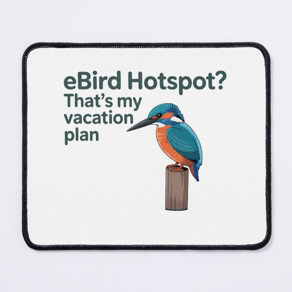 Item preview, eBird Hotspot Vacation Plan funny birder design designed and sold by Brainy Bird's Place.
