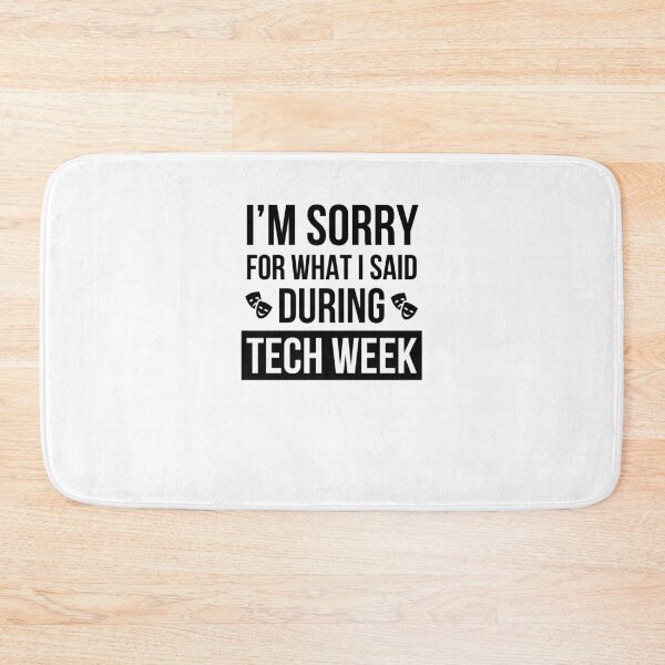 Item preview, I'm sorry for what I said during tech week funny theatre designed and sold by snowry.