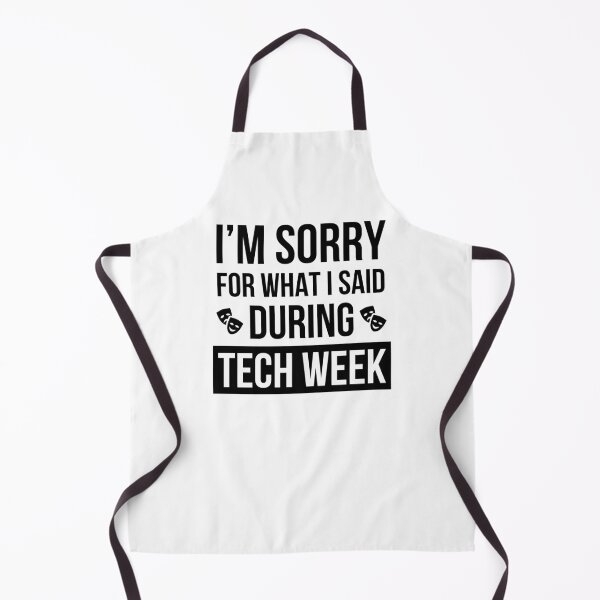 Item preview, I'm sorry for what I said during tech week funny theatre designed and sold by snowry.