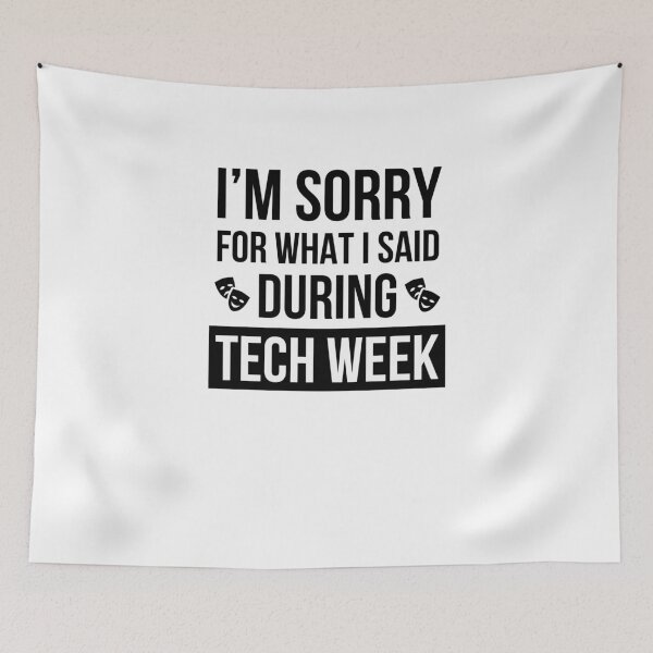 Item preview, I'm sorry for what I said during tech week funny theatre designed and sold by snowry.