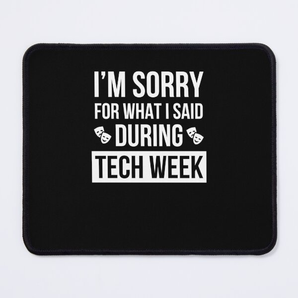 Item preview, Funny I'm sorry for what I said during tech week theatre designed and sold by snowry.