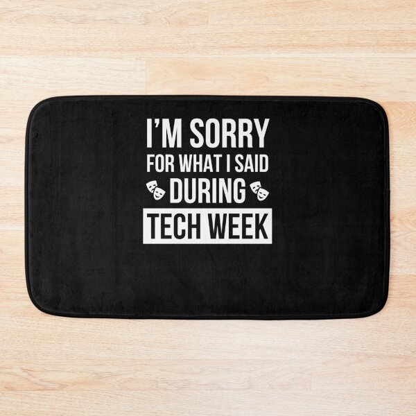 Item preview, Funny I'm sorry for what I said during tech week theatre designed and sold by snowry.