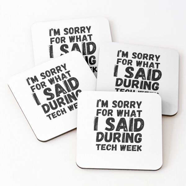 Item preview, I'm sorry for what I said during tech week funny rehearsal designed and sold by snowry.