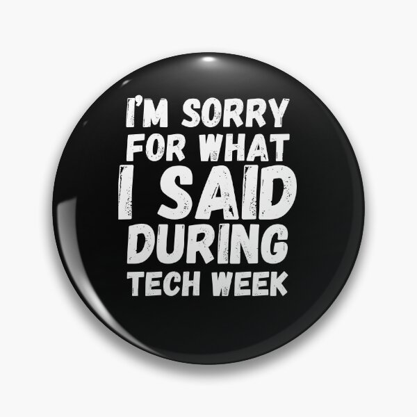 Item preview, I'm sorry for what I said during tech week funny musical designed and sold by snowry.