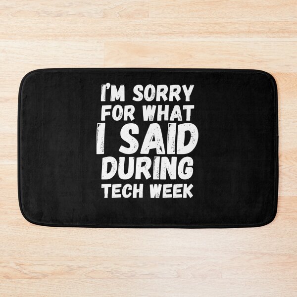 Item preview, I'm sorry for what I said during tech week funny musical designed and sold by snowry.