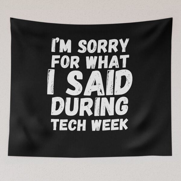 Item preview, I'm sorry for what I said during tech week funny musical designed and sold by snowry.