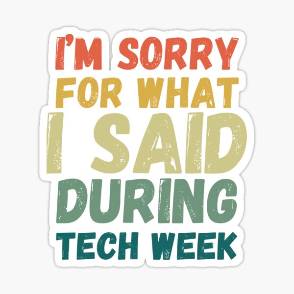 Item preview, Funny I'm sorry for what I said during tech week retro designed and sold by snowry.