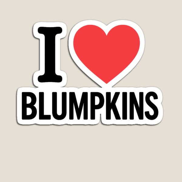 Item preview, I love blumpkins designed and sold by Arrestmelater.