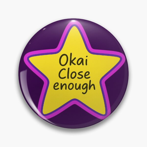 Item preview, Okai Close Enough – Funny Star Meme Sticker designed and sold by ANASSY1.