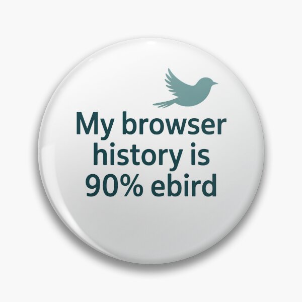 Item preview, My Browser History is 90% eBird – Birdwatcher Life designed and sold by Brainy Bird's Place.