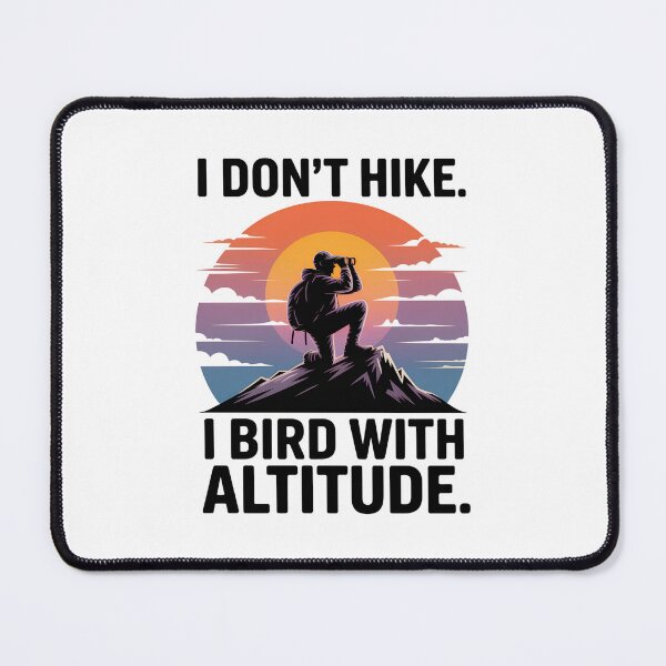 Item preview, I Bird with Altitude – Mountain Birder Design designed and sold by Brainy Bird's Place.