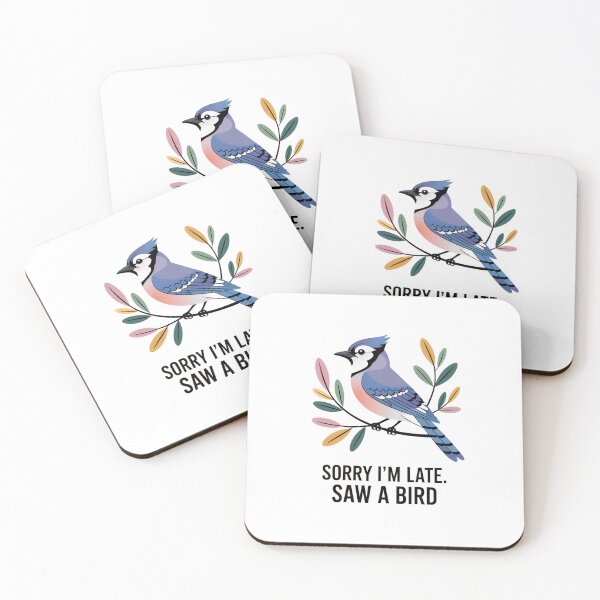 Item preview, Sorry I'm Late. Saw a Bird – Blue Jay Edition designed and sold by Brainy Bird's Place.