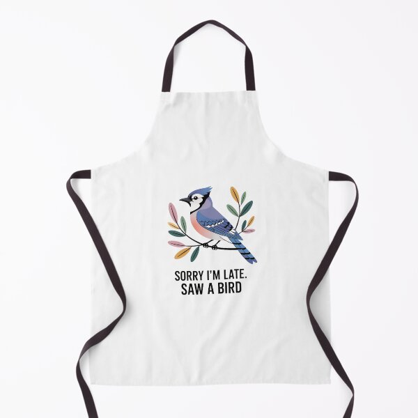 Item preview, Sorry I'm Late. Saw a Bird – Blue Jay Edition designed and sold by Brainy Bird's Place.
