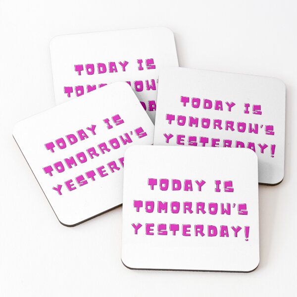 Item preview, Today is Tomorrow's Yesterday! designed and sold by IntrusiveThoughts.