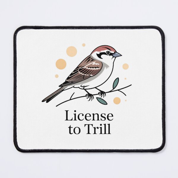 Item preview, License to Trill – Cute Sparrow Birdwatching Design designed and sold by Brainy Bird's Place.