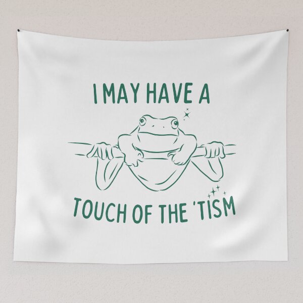 Item preview, I may have a touch of the tism designed and sold by Chaos Haven.
