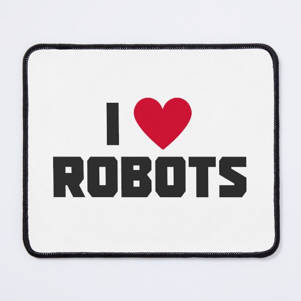 Item preview, I Love Robots designed and sold by UNK-Fatigues.