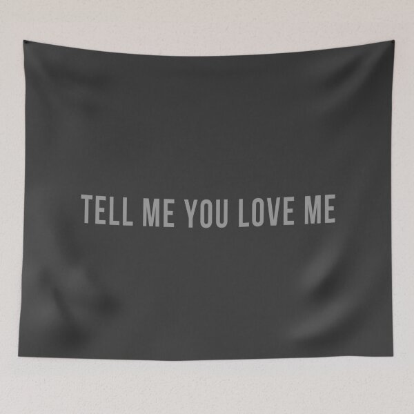 Item preview, Tell Me You Love Me - Grey designed and sold by KaiDee.