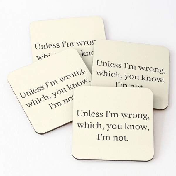 Item preview, Unless I'm wrong, which, you known I'm not - Monk quotes designed and sold by Fantasy2Reality.