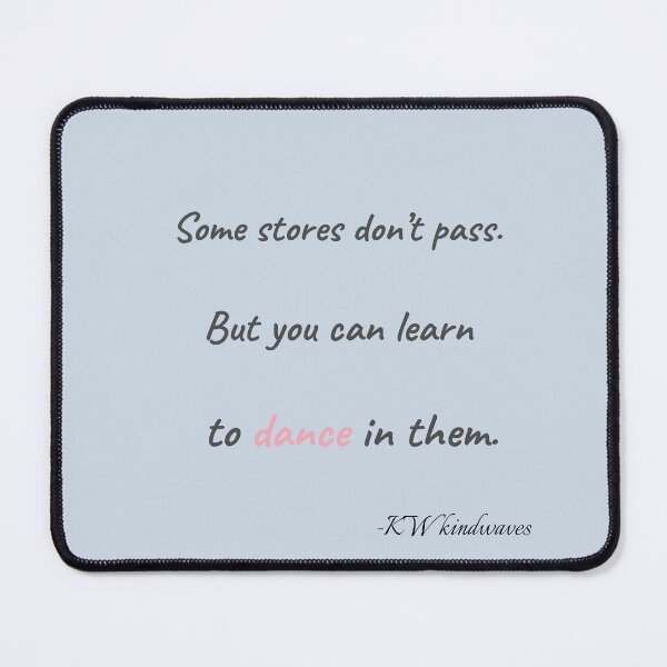 Item preview, Healing Rain Quote – Learn to Dance in the Storm designed and sold by KWkindwaves.