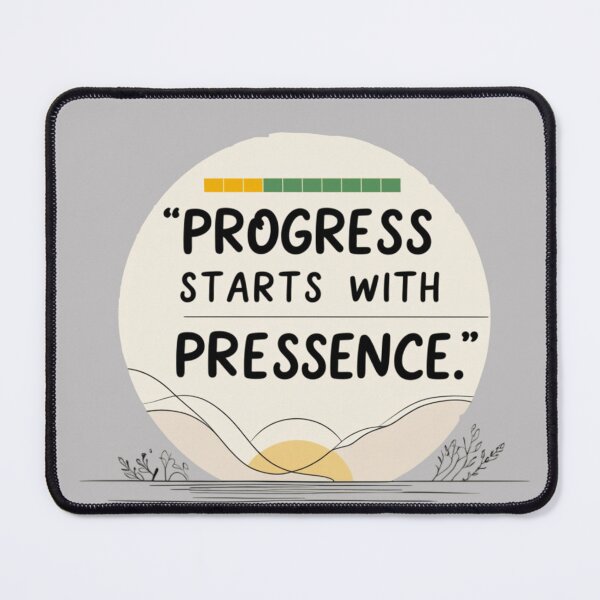 Item preview, Progress Starts with Presence – Minimal Positive Quote Design designed and sold by Irene Catchmind.