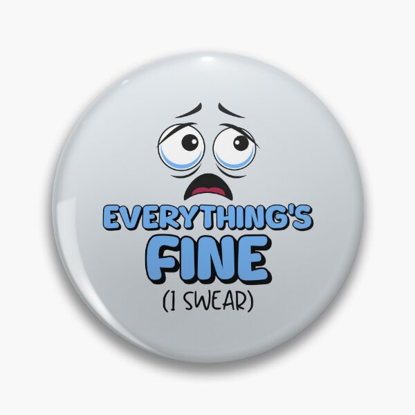 Item preview, Everything's Fine. (I Swear) designed and sold by musthavewords.