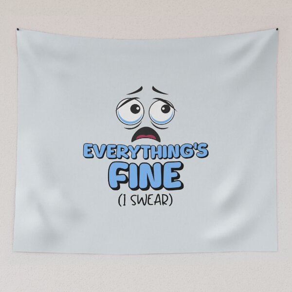 Item preview, Everything's Fine. (I Swear) designed and sold by musthavewords.