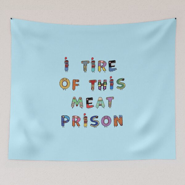 Item preview, I Tire of this Meat Prison designed and sold by LisetteBaron.