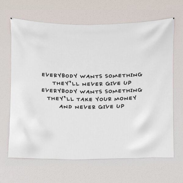 Item preview, Everybody Wants Something designed and sold by UNK-Fatigues.