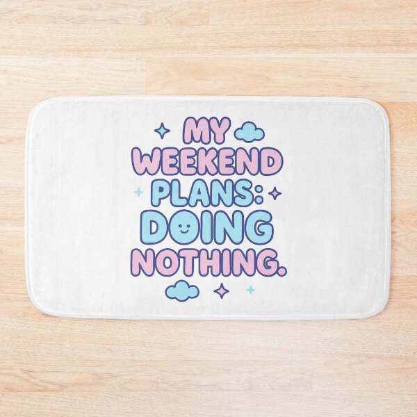 Item preview, My weekend plans: doing nothing designed and sold by FreshArtFusion.