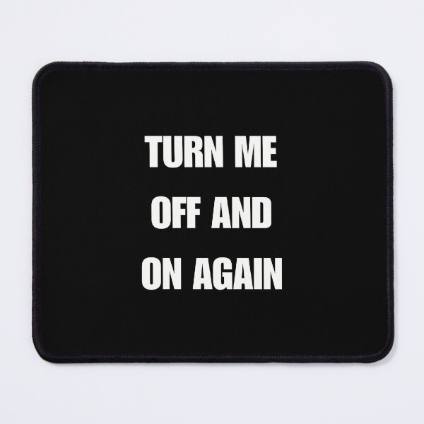 Item preview, Technology problem? Classic: Turn Me Off and On Again designed and sold by nkhookysun.
