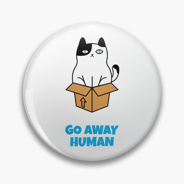 Item preview, Go Away Human designed and sold by Alley Cat Entertainment.