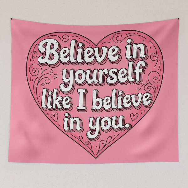 Item preview, Believe In Yourself Like I Believe In You Heart designed and sold by Owcomm.