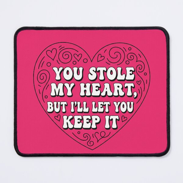 Item preview, You Stole My Heart, But I'll Let You Keep It Heart designed and sold by Owcomm.