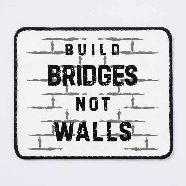 Item preview, Build Bridges Not Walls designed and sold by LekaDesignShop.