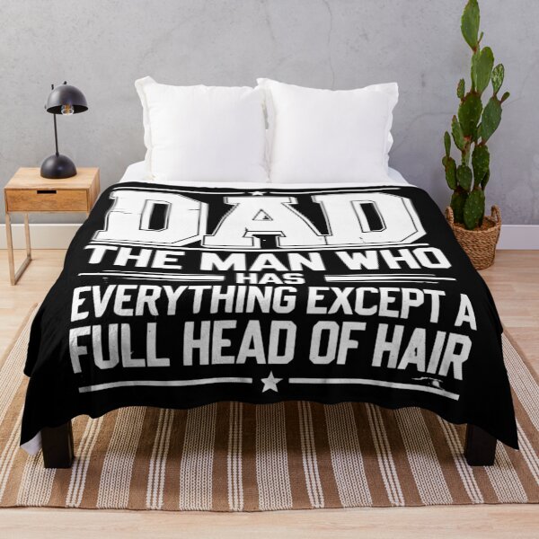 Item preview, Dad The Man Who Has Everything Except a Full Head of Hair, Fathers Day, Funny Dad Quote designed and sold by Teetreasure2.