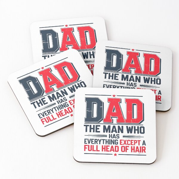 Item preview, Dad The Man Who Has Everything Except a Full Head of Hair, Fathers Day, Funny Dad Quote designed and sold by Teetreasure2.