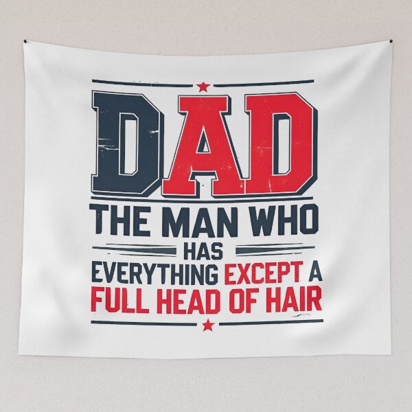 Item preview, Dad The Man Who Has Everything Except a Full Head of Hair, Fathers Day, Funny Dad Quote designed and sold by Teetreasure2.