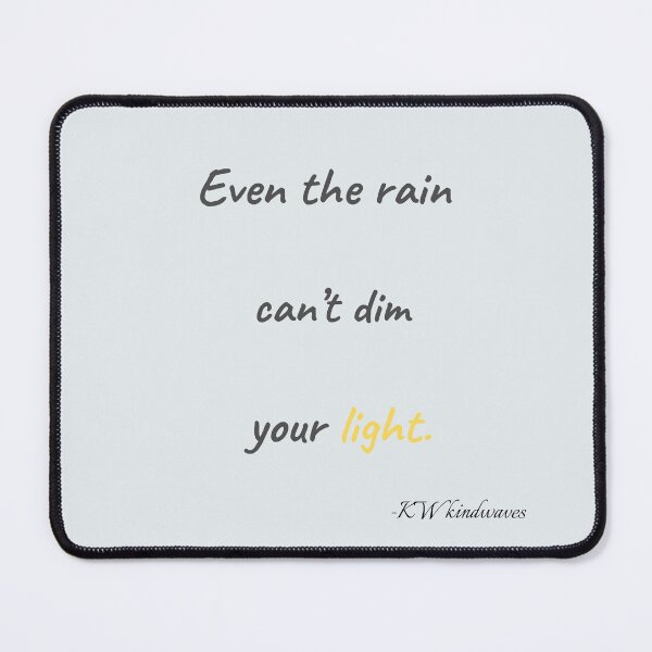 Item preview, Soft Affirmation – Even the Rain Can’t Dim Your Light designed and sold by KWkindwaves.