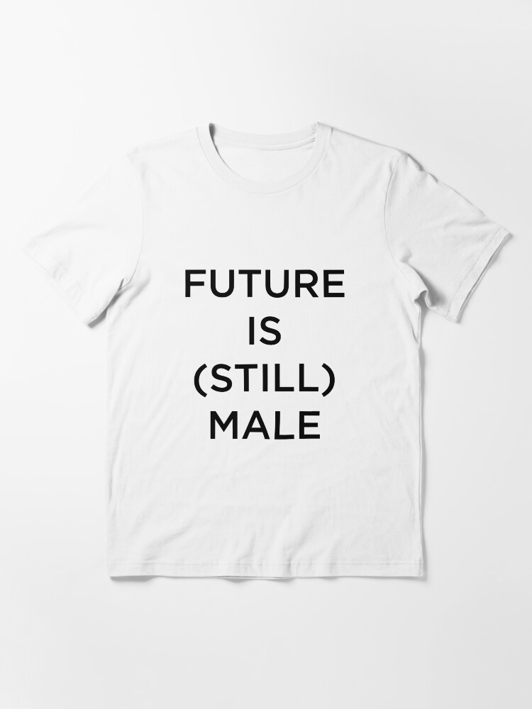 the future is still female shirt